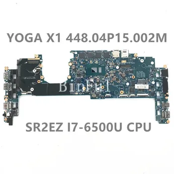 Placa-Mãe Para Thinkpad Yoga X1 448.04P15.002M 00JT804 Laptop placa-Mãe Com SR2EZ I7-6500U de CPU de 100% Testado a Funcionar Bem