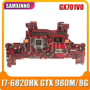 SAMXINNO GX701VO placa-Mãe Para Asus ROG GX701 GX701V GX701VO Laotop placa-mãe com I7-6820HK GTX 980M/8G