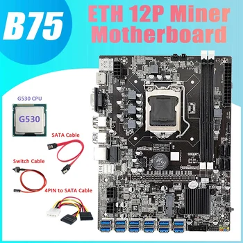 B75 ETH Mineiro placa-Mãe 12 PCIE Para USB3.0+G530 CPU+4PIN Para SATA Cabo+Cabo SATA+Cabo de conexão do Interruptor placa-Mãe LGA1155